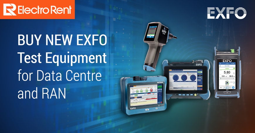 Electro Rent Expands EXFO Test Equipment Agreement to Europe 